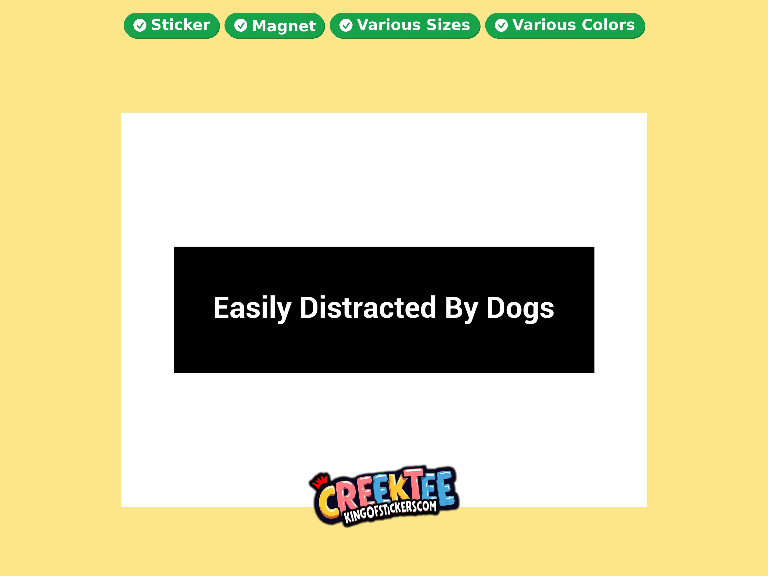Easily Distracted By Dogs Vinyl Bumper Sticker  Window Cling or Magnet in UV Laminate Coating and Various Sizes
